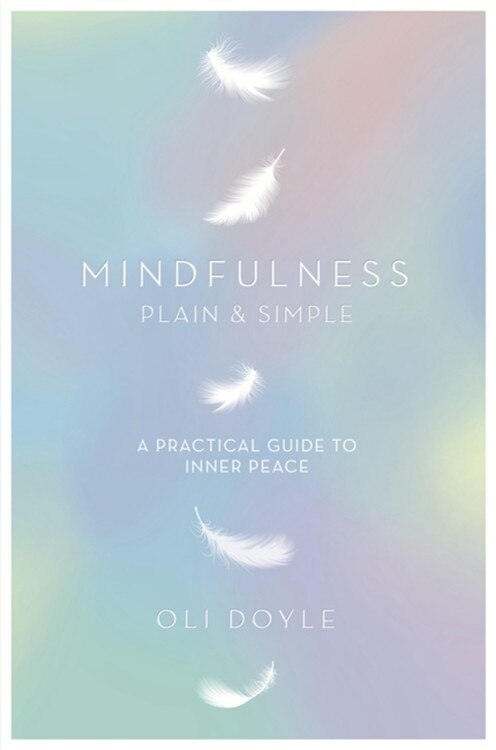 Mindfulness Plain & Simple: A Practical Guide to Inner Peace