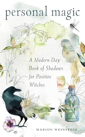 Personal Magic: A Modern Day Book of Shadows for Positive Witches