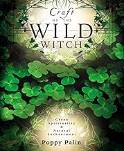 Craft of the Wild Witch: Green Spiritually & Natural Enchantment