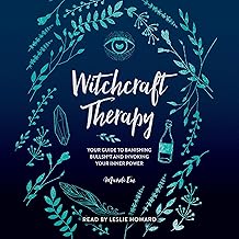 Witchcraft Therapy:  Your Guide to Banishing Bullsh*t and Invoking Your Inner Power