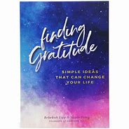 Finding Gratitude: Simple Ideas that Can Change Your Life