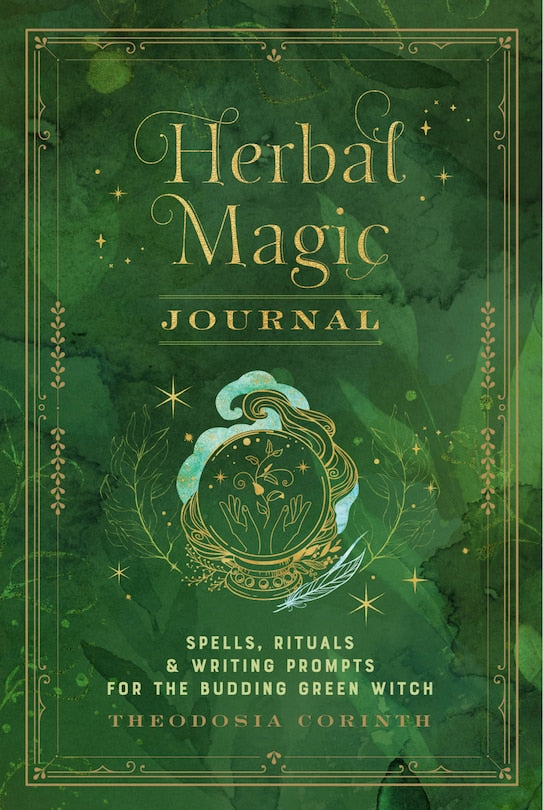 Herbal Magic Journal: Spells, Rituals &Writing Prompts for The Green Budding Witch