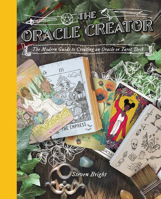 The Oracle Creator:  The Modern Guide to Creating an Oracle or Tarot Deck