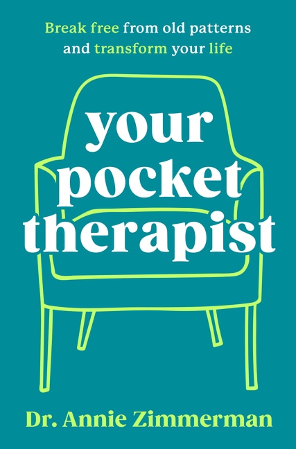 Your Pocket Therapist:  Break Free from Old Patterns and Transform Your Life