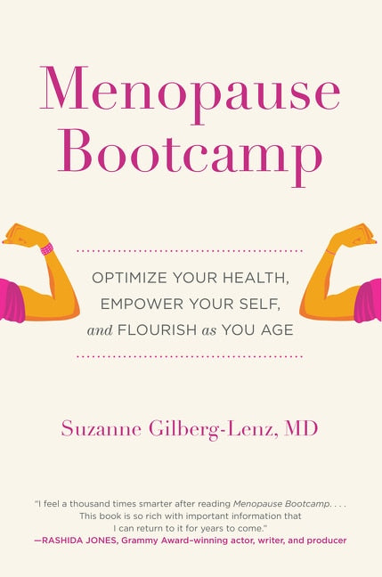 Menopause Bootcamp:  Optimize Your Health, Empower Yourself and Flourish At Any Age