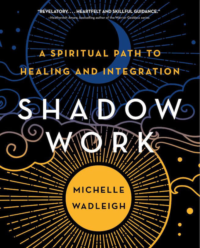 Shadow Work:  A Spiritual Path to Healing and Integration