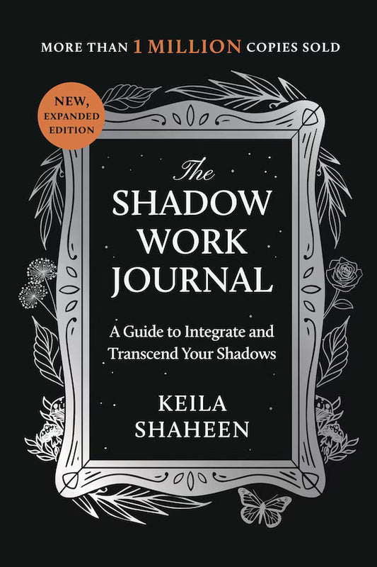 The Shadow Work Journal:  A Guide to Integrate and Transcend Your Shadows