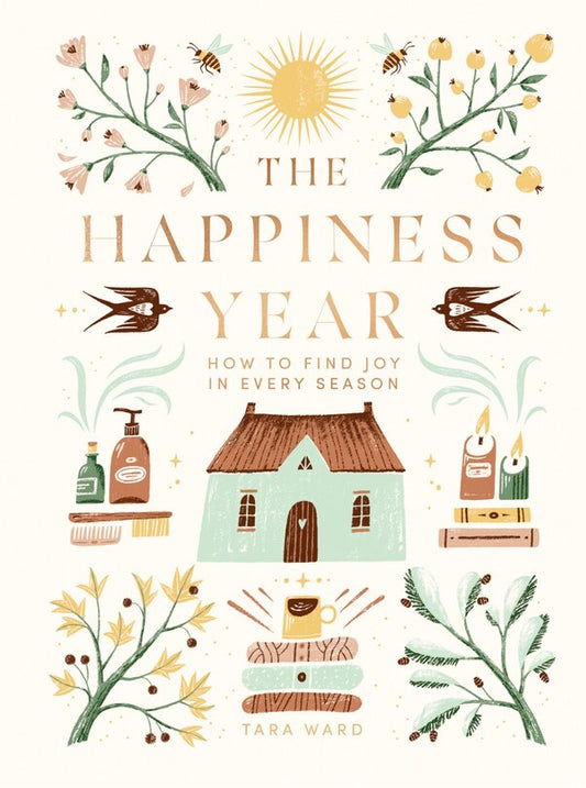 The Happiness Year:  How To Find Joy In Every Season