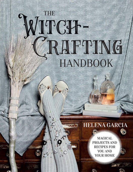 The Witch-Crafting Witch:  Magical Projects and Recipes for You and Your Home