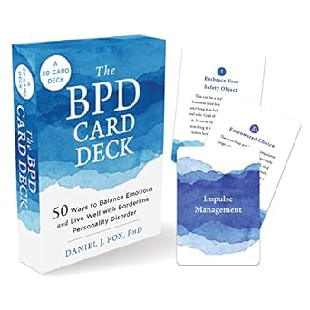 The BPD Card Deck:  50 Ways to Balance Emotions and Live Well with Borderline Personality Disorder