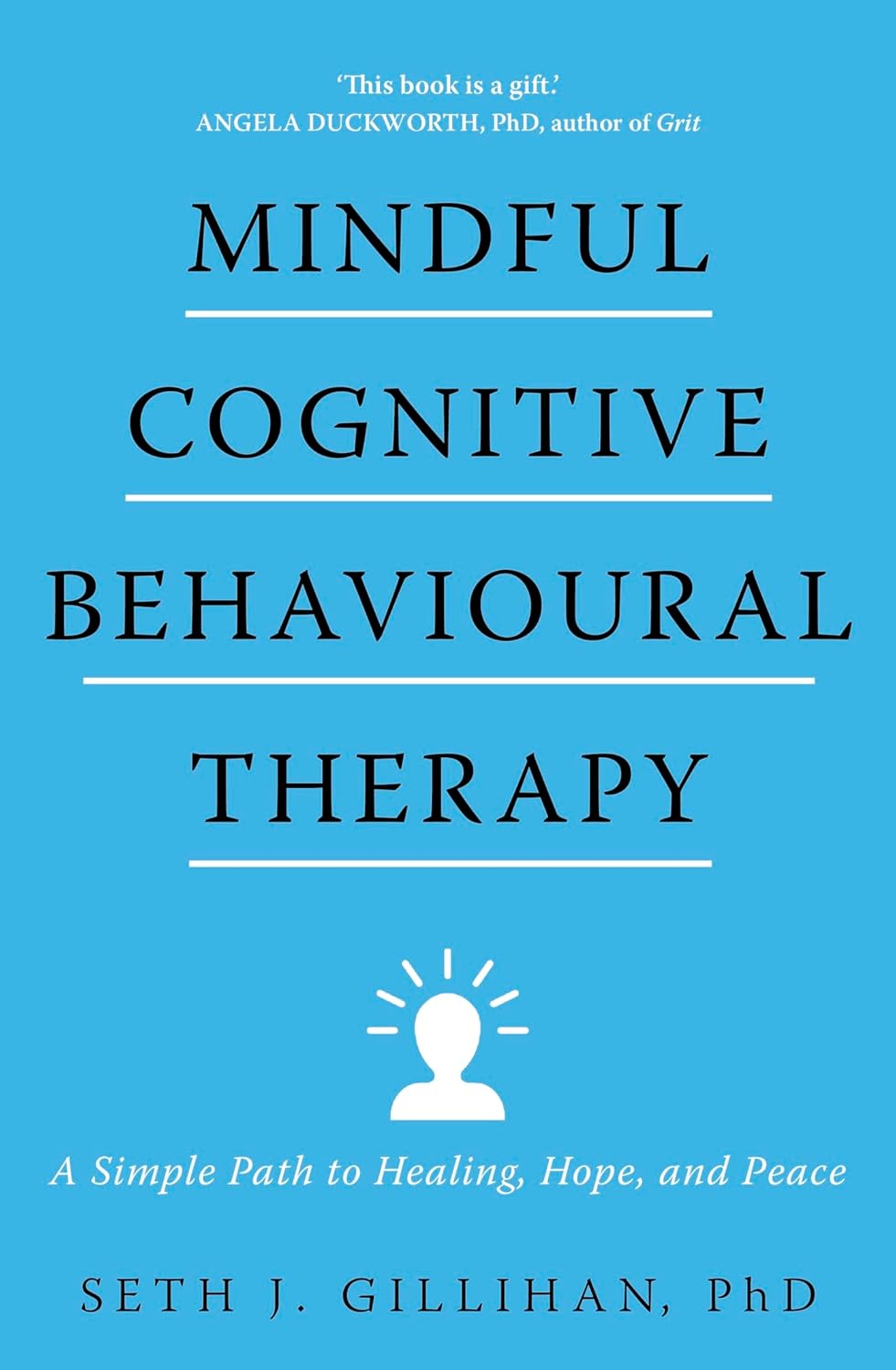 Mindful Cognitive Behavioural Therapy:  A Simple Path to Healing, Hope and Peace