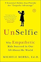 Unselfie:  Why Empathic Kids Succeed in Our All-About-Me World