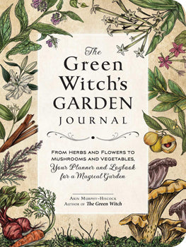 The Green Witch's Garden Journal: Your Planner and Logbook for a Magical Garden (Hardcover)