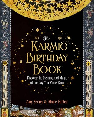 The Karmic Birthday Book:  Discover the Meaning and Magic of the Day You Were Born