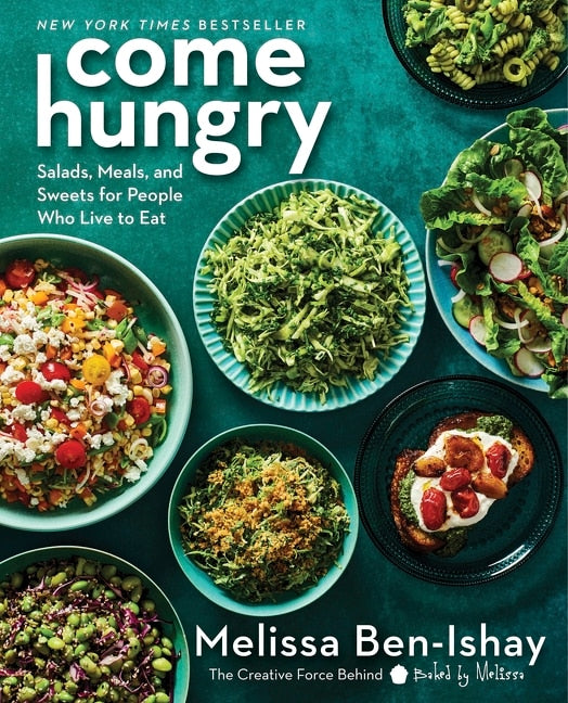 Come Hungry:  Salads, Meals and Sweets for People Who Live to Eat