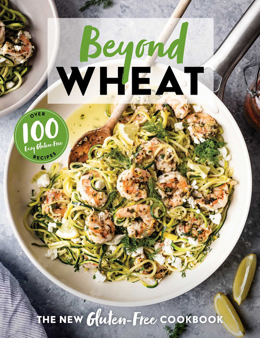 Beyond Wheat:  The New Gluten Free Cookbook