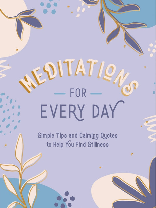 Meditations For Every Day:  Simple Tos and Calming Quotes to Help You Find Peace