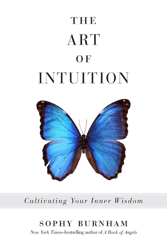 The Art of Intuition:  Cultivating Your Inner Wisdom