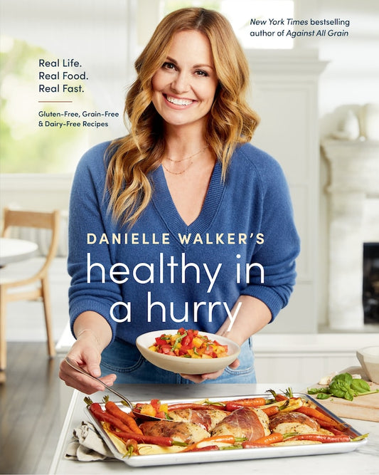 Danielle Walker's Healthy in A Hurry