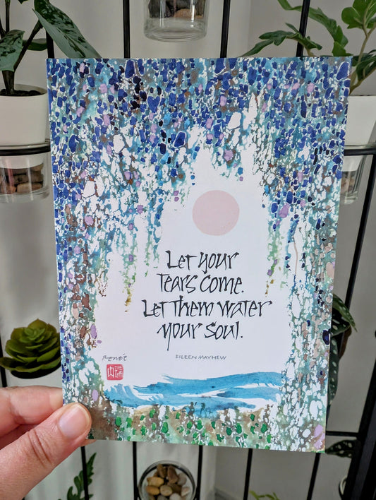 Let Your Tears Come Greeting Card - Sympathy